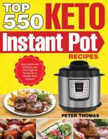 Keto Instant Pot for Beginners: 600 Quick and Delicious Keto Instant Pot Recipes to Reset Your Body and Live a Healthy Life – Lose up to 25 Pounds in 3 Weeks 1790454417 Book Cover
