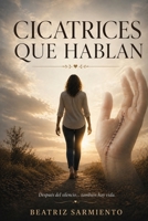 CICATRICES QUE HABLAN (Spanish Edition) B0H26FNVQZ Book Cover