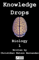 Knowledge Drops - Biology 1 0473680939 Book Cover