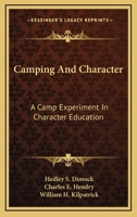 Camping And Character: A Camp Experiment In Character Education 1163178683 Book Cover