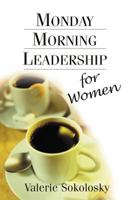 Monday Morning Leadership for Women 0971942471 Book Cover