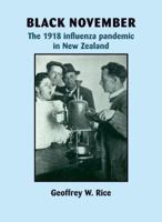 Black November: The 1918 Influenza Pandemic in New Zealand 1877257354 Book Cover