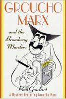 Groucho Marx and the Broadway Murders: A Mystery Featuring Groucho Marx 0312265980 Book Cover