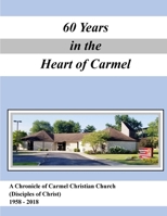 A History of Carmel Christian Church (Disciples of Christ ) 1958-2018 1727384822 Book Cover