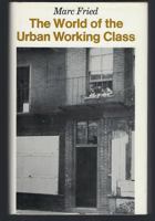 World of the Urban Working Class 0674189485 Book Cover