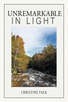 Unremarkable in Light 145674979X Book Cover