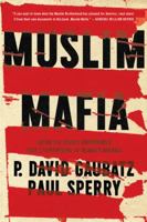 Muslim Mafia: Inside the Secret Underworld That's Conspiring to Islamize America 1935071106 Book Cover