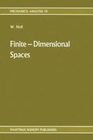 Finite-Dimensional Spaces: Algebra, Geometry and Analysis Volume I 9024735823 Book Cover