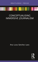 Conceptualising Immersive Journalism 1032337990 Book Cover