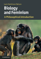 Biology and Feminism: A Philosophical Introduction 1107462037 Book Cover