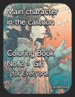 Main character in the cartoon Coloring Book No.2 - Girl: for Everyone B0CF4D3L2N Book Cover