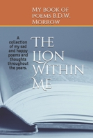 The Lion Within Me: A collection of my sad and happy poems and thoughts throughout the years. (Book Series) 1687173435 Book Cover