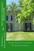 The Great Canadian Adventure: From Indian Country to Nation State 1500741825 Book Cover