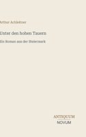 Unter den hohen Tauern: Ein Roman aus der Steiermark (German Edition) 3387427778 Book Cover