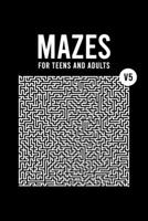 Mazes for Teens and Adults: 50 Hard Labyrinth Puzzles with Solutions, Easy to Read & Stress Relief and Relaxation for Adults and Outstanding Teens V5 B08WZF3ZSZ Book Cover