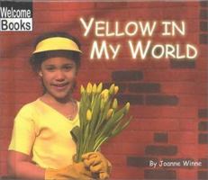 Yellow in My World (World of Color, the) 0516230530 Book Cover