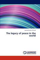 The legacy of peace in the world 3659318981 Book Cover