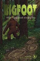 Bigfoot: The Legend Lives on (Cover-to-Cover Informational Books: Thrills & Adv) 0789128675 Book Cover