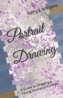 Portrait Drawing: A Guide to Drawing a Young Woman's Portrait B0BCDGZFCP Book Cover