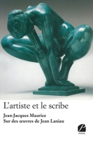 L'artiste et le scribe: Sur des œuvres de Jean Laniau (French Edition) 2754753923 Book Cover