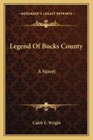 Legend Of Bucks County: A Novel... 1163274852 Book Cover