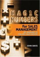 Magic Numbers for Sales Management: Key Measures to Evaluate Sales Success 0470821876 Book Cover