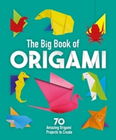 The Big Book of Origami: Includes 24 Sheets of Origami Paper! 1398809063 Book Cover