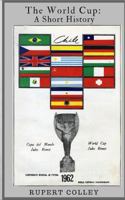 The World Cup: A Short History 1986649989 Book Cover