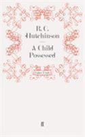 A Child Possessed 0600206025 Book Cover