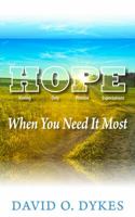 Hope When You Need It Most 0615723756 Book Cover