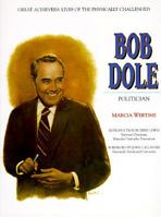 Bob Dole: Politican (Great Achievers (Chelsea House Publishers).) 0791020843 Book Cover