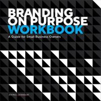 Branding on Purpose Workbook: A Guide for Small Business Owners 0692994696 Book Cover