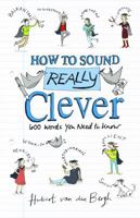 How to Sound Really Clever: 600 Words You Need to Know 1408194856 Book Cover