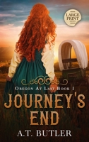 Journey's End: Historical Women's Fiction Saga Large Print (Oregon at Last) 1949153320 Book Cover