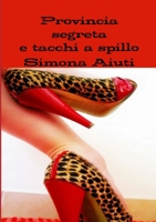 Provincia segreta e tacchi a spillo 1471615820 Book Cover