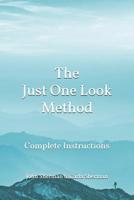 The Just One Look Method: Complete Instructions 0971824630 Book Cover