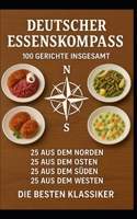 Deutscher Essens Kompass: 100 Gerichte (German Edition) B0G7CYYM5W Book Cover