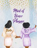 Maid of Honor Planner: Wedding Party Notebook and Task Tracker with Checklists for African American Brides: Maid of Honor Gift 1081230576 Book Cover