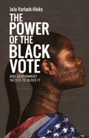 The Power of the Black Vote 1636765785 Book Cover