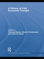 A History of Irish Economic Thought 1138807079 Book Cover