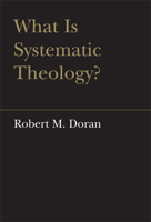 What is Systematic Theology? (Lonergan Studies) 1487591462 Book Cover
