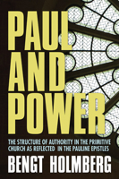 Paul and power: The structure of authority in the primitive church as reflected in the Pauline epistles (Coniectanea biblica) 159244878X Book Cover