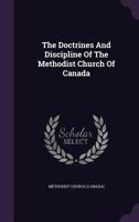 The Doctrines And Discipline Of The Methodist Church Of Canada 1346561133 Book Cover