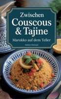 Zwischen Couscous & Tajine - Marokko auf dem Teller: marokkanisches Kochbuch (German Edition) 3819224238 Book Cover