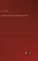 A History of the City and Count of Cork 3385230225 Book Cover