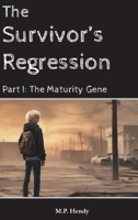 The Survivor's Regression Part 1 : The Maturity Gene 1968027041 Book Cover