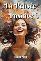 La Pensée Positive (French Edition) 9954153977 Book Cover