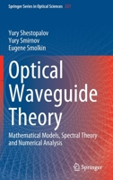 Optical Waveguide Theory: Mathematical Models, Spectral Theory and Numerical Analysis 9811905835 Book Cover