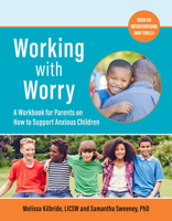 Working with Worry: A Workbook for Parents on How to Support Anxious Children 1945188456 Book Cover