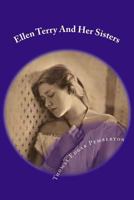 Ellen Terry and Her Sisters (Classic Reprint) 1507876939 Book Cover